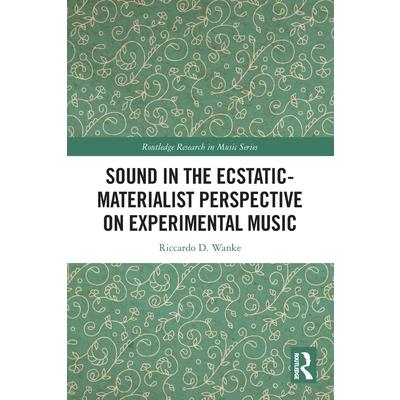 Sound in the Ecstatic-Materialist Perspective on Experimental Music