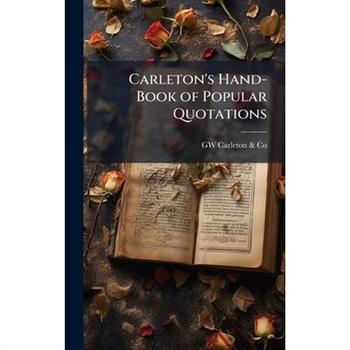 Carleton’s Hand-Book of Popular Quotations