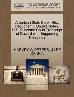 American State Bank, Etc., Petitioner, V. United States. U.S. Supreme Court Transcript of Record with Supporting Pleadings