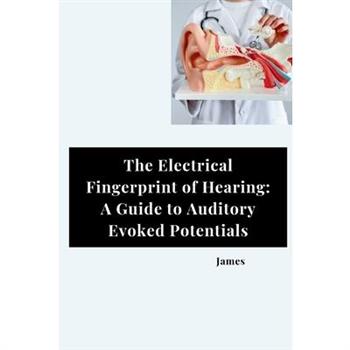 The Electrical Fingerprint of Hearing