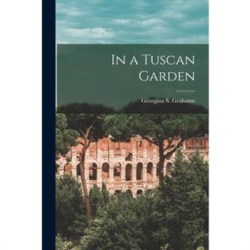 In a Tuscan Garden