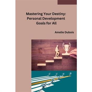 Mastering Your Destiny