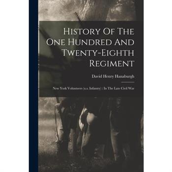 History Of The One Hundred And Twenty-eighth Regiment