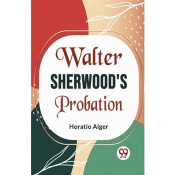 Walter Sherwood's Probation