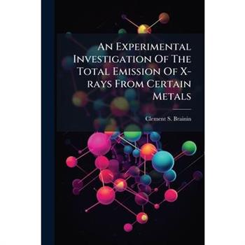 An Experimental Investigation Of The Total Emission Of X-rays From Certain Metals