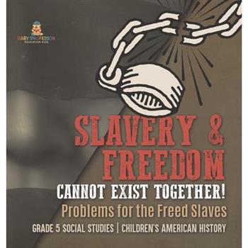 Slavery & Freedom Cannot Exist Together!