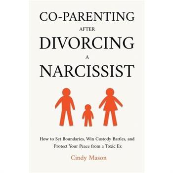 Co-Parenting After Divorcing a Narcissist