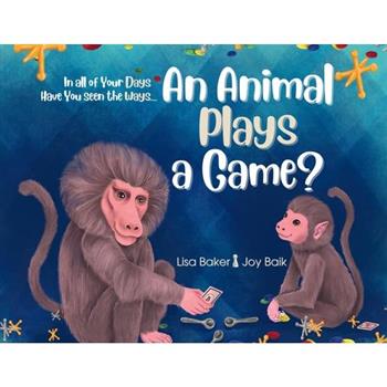 In All of Your Days Have You Seen the Ways an Animal Plays a Game?
