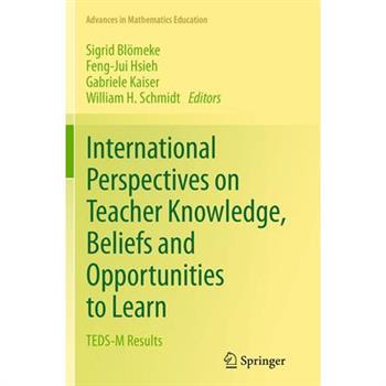 International Perspectives on Teacher Knowledge, Beliefs and Opportunities to Learn