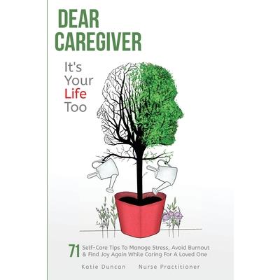 Dear Caregiver, It’s Your Life Too