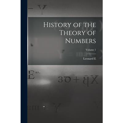 History of the Theory of Numbers; Volume 1