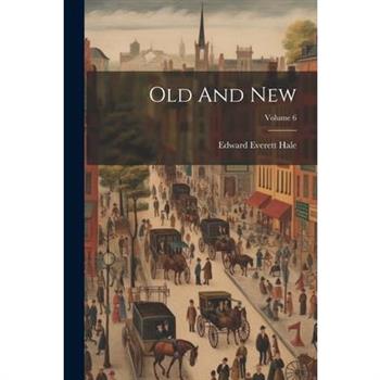 Old And New; Volume 6