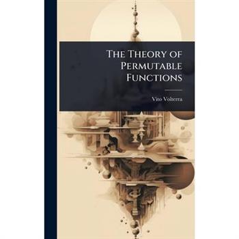 The Theory of Permutable Functions