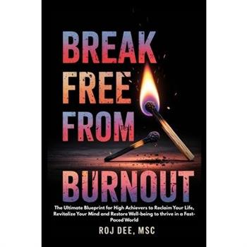 Break Free From Burnout