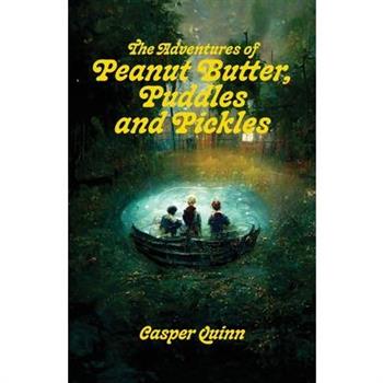 The Adventures of Peanut Butter, Puddles and Pickles