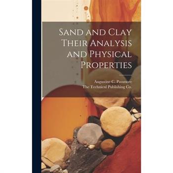 Sand and Clay Their Analysis and Physical Properties