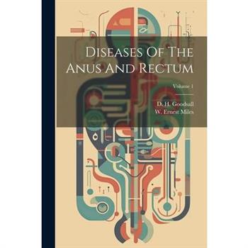 Diseases Of The Anus And Rectum; Volume 1