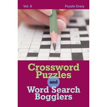 Crossword Puzzles And Word Search Bogglers Vol. 6