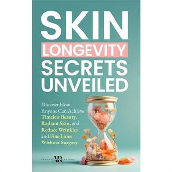 Skin Longevity Secrets Unveiled