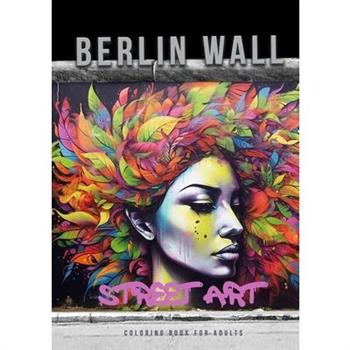 Berlin Wall Street Art Coloring Book for Adults