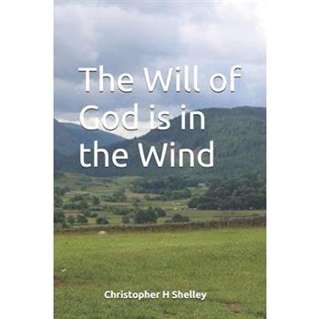 The Will of God is in the Wind
