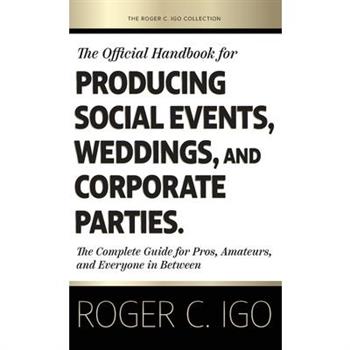 The Official Handbook for Producing Social Events, Weddings, and Corporate Parties