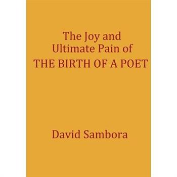 The Joy and Ultimate Pain of THE BIRTH OF A POET