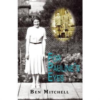 For Pauline’s Eyes