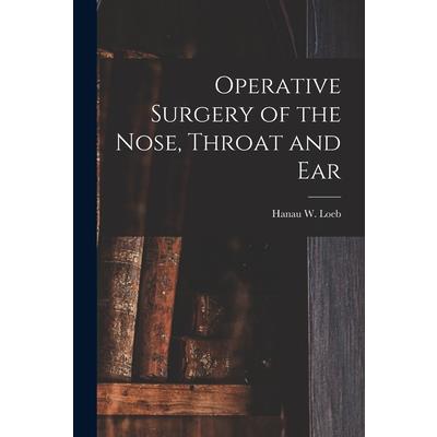 Operative Surgery of the Nose, Throat and Ear