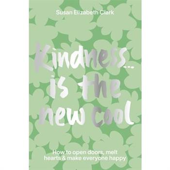 Kindness...Is the New Cool