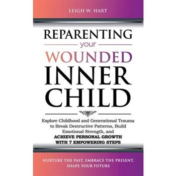 Reparenting Your Wounded Inner Child