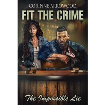 Fit The Crime The Impossible Lie