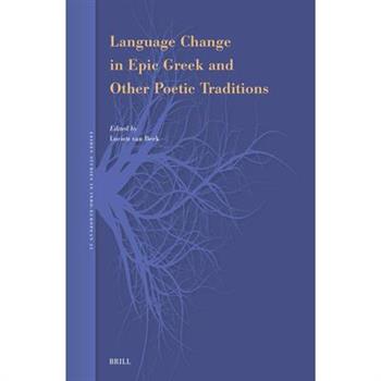 Language Change in Epic Greek and Other Poetic Traditions