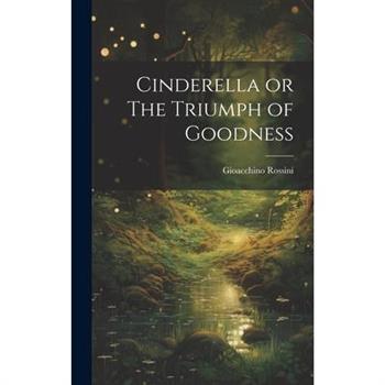 Cinderella or The Triumph of Goodness