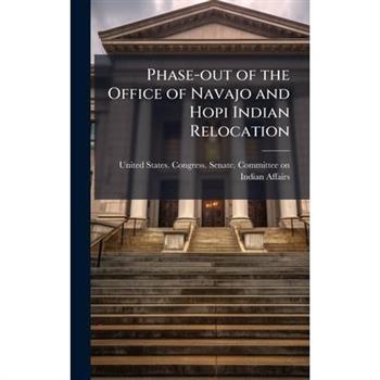 Phase-out of the Office of Navajo and Hopi Indian Relocation