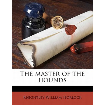The Master of the Hounds Volume 1