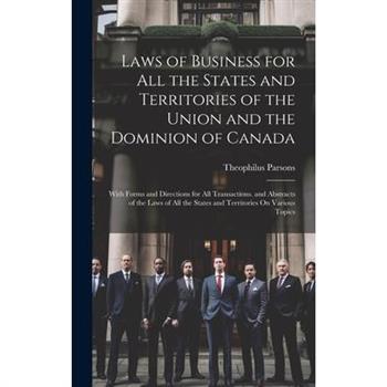 Laws of Business for All the States and Territories of the Union and the Dominion of Canada