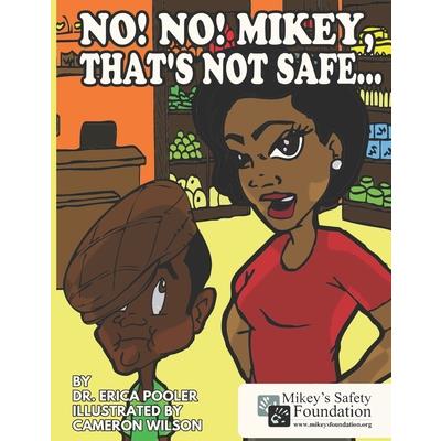 No! No! Mikey, That's Not Safe!