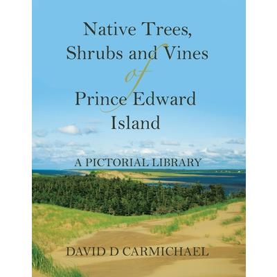 Native Trees, Shrubs and Vines of Prince Edward Island