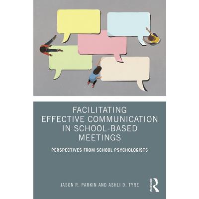 Facilitating Effective Communication in School-Based Meetings