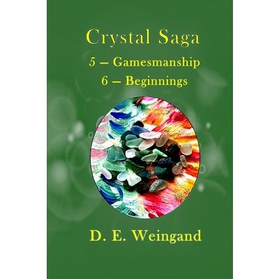 Crystal Saga, 5 - Gamesmanship 6 - Beginnings