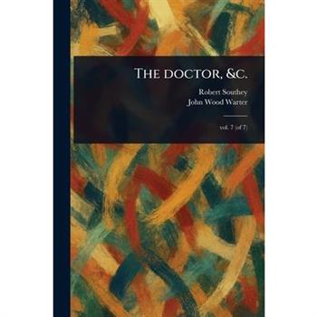 The Doctor, &c.