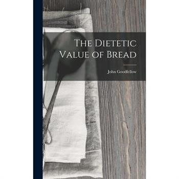 The Dietetic Value of Bread