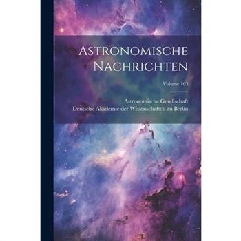 Astronomische Nachrichten; Volume 163