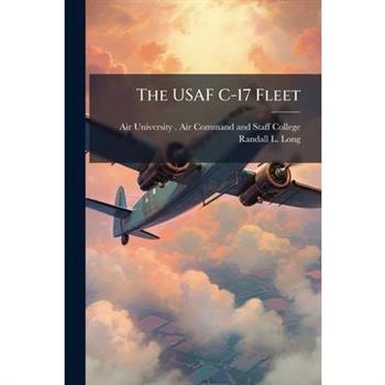 The USAF C-17 Fleet