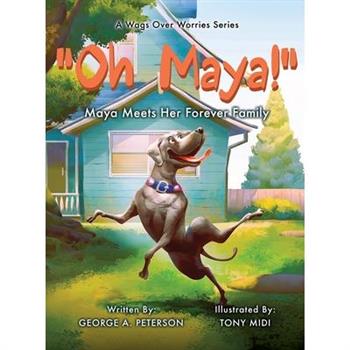 ” Oh, Maya!” A Wags Over Worries Series