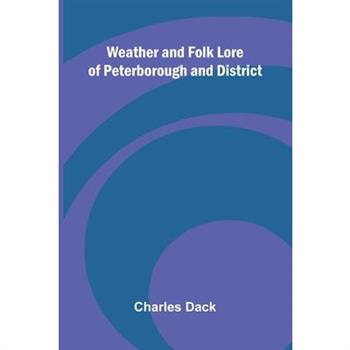 Weather And Folk Lore Of Peterborough And District