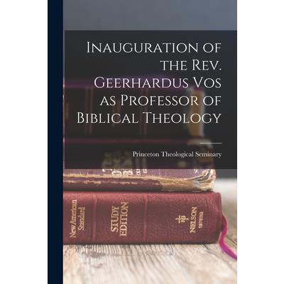 Inauguration of the Rev. Geerhardus Vos as Professor of Biblical Theology