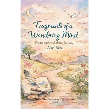Fragments of a Wandering Mind Poems gathered along the way