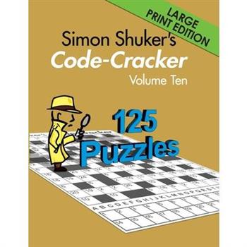 Simon Shuker’s Code-Cracker, Volume Ten (Large Print Edition)